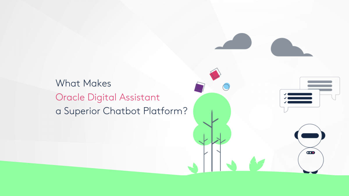 What makes Oracle Digital Assistant ODA a Superior Chatbot Platform